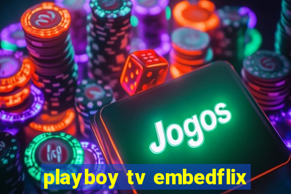 playboy tv embedflix